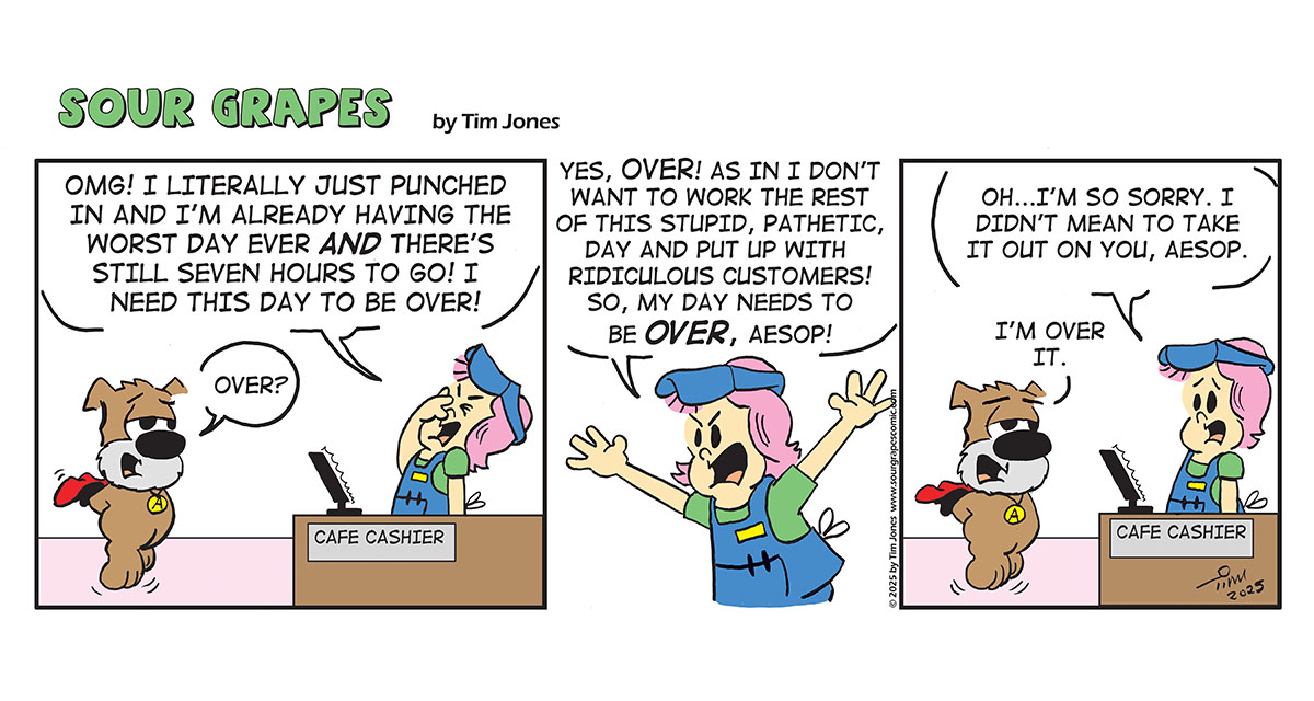 Sour Grapes Comic Strip - Over 9-5-25