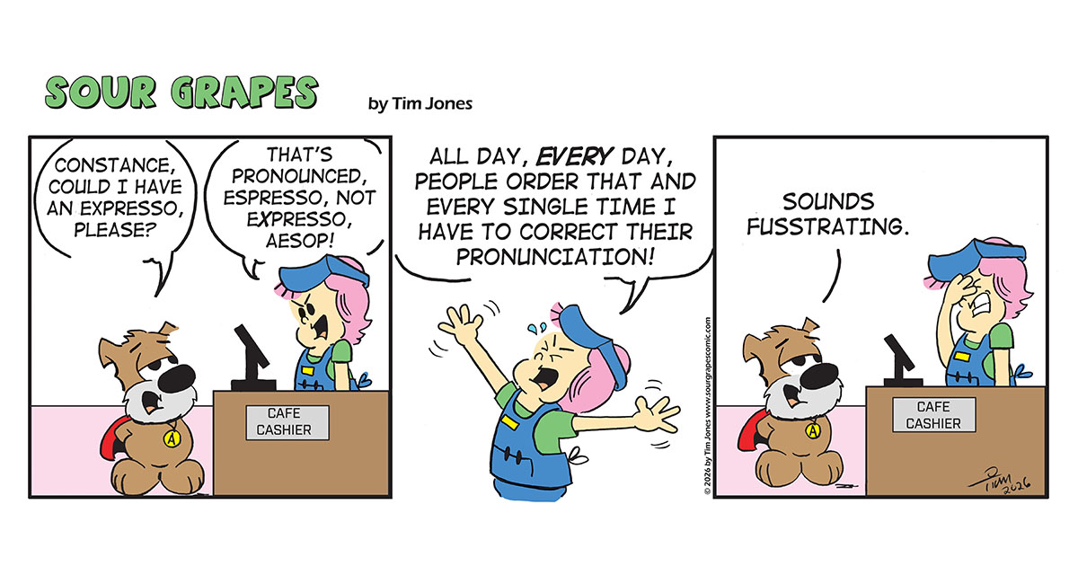Sour Grapes Comic Strip - Espresso" 1-22-26