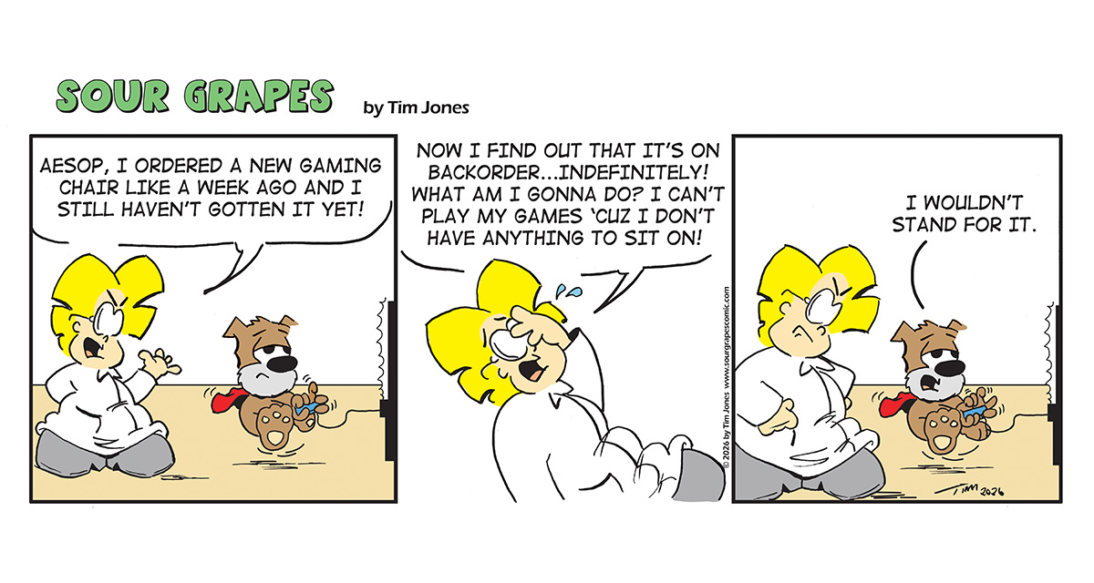 Sour Grapes Comic Strip - Stand -3-7-26