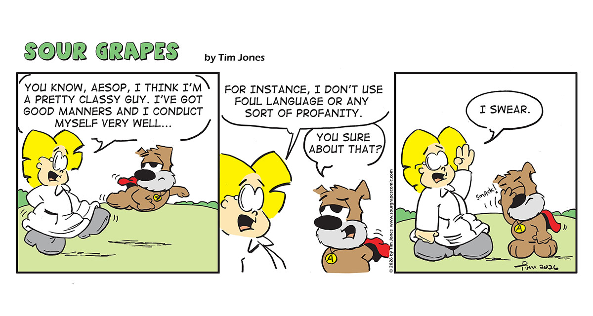 Sour Grapes Comic Strip - Swear 5-8-26