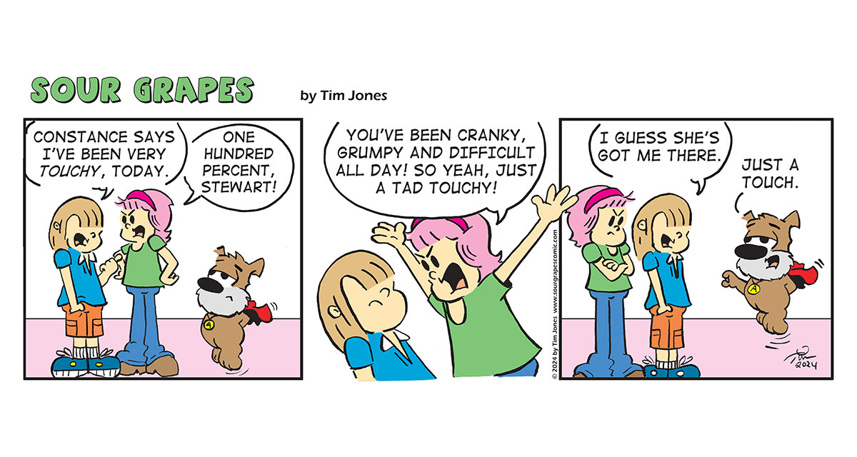 Sour Grapes Comic Strip - Touchy 7-5-24